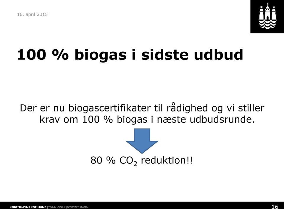 stiller krav om 100 % biogas i næste