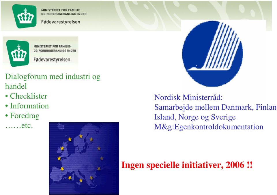 Nordisk Ministerråd: Samarbejde mellem Danmark,