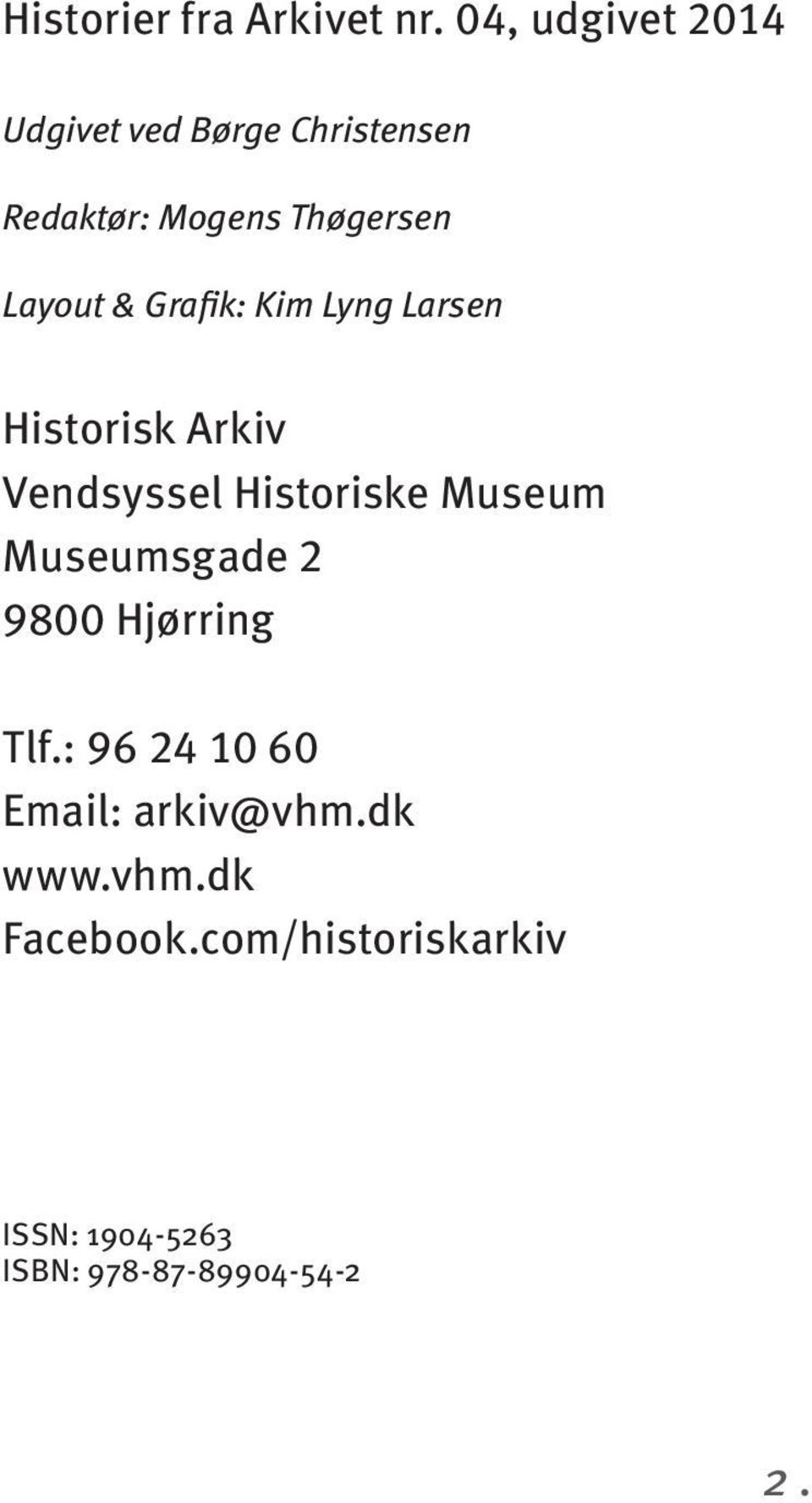 & Grafik: Kim Lyng Larsen Historisk Arkiv Vendsyssel Historiske Museum
