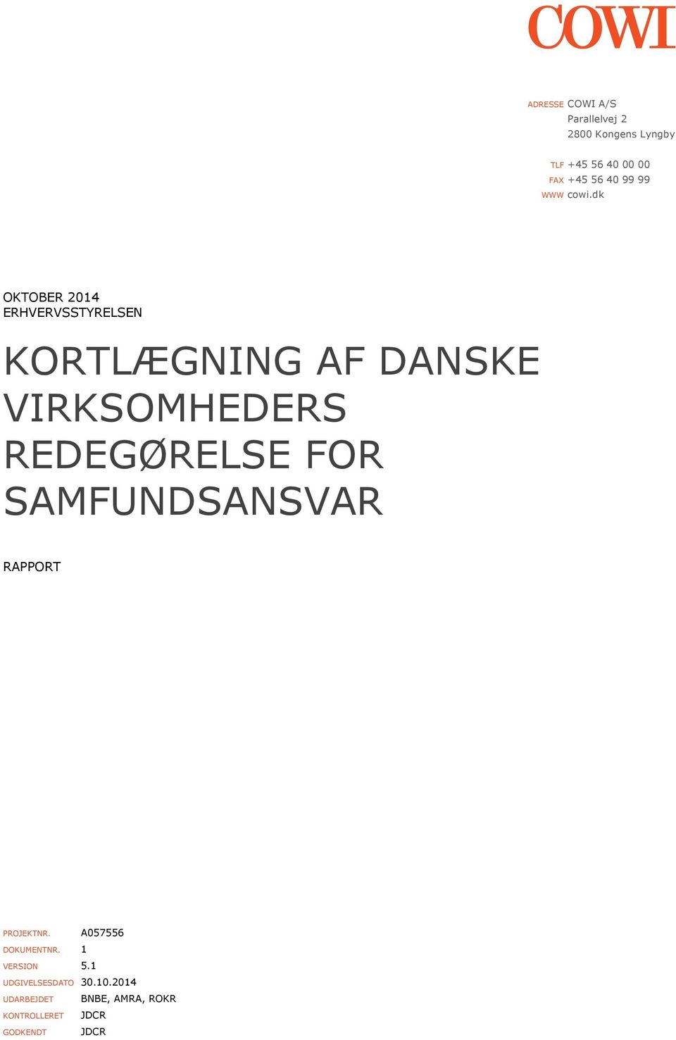 dk OKTOBER 2014 ERHVERVSSTYRELSEN KORTLÆGNING AF DANSKE VIRKSOMHEDERS REDEGØRELSE