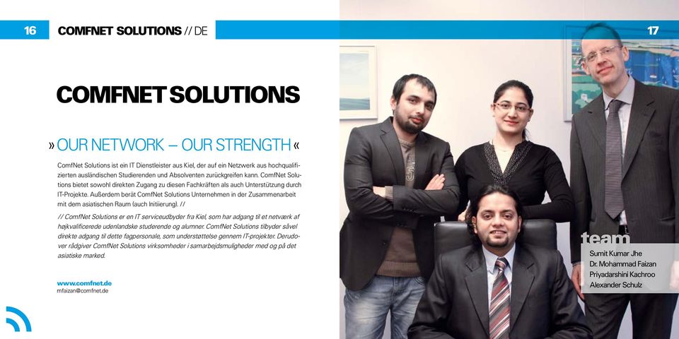 Außerdem berät ComfNet Solutions Unternehmen in der Zusammenarbeit mit dem asiatischen Raum (auch Initiierung).