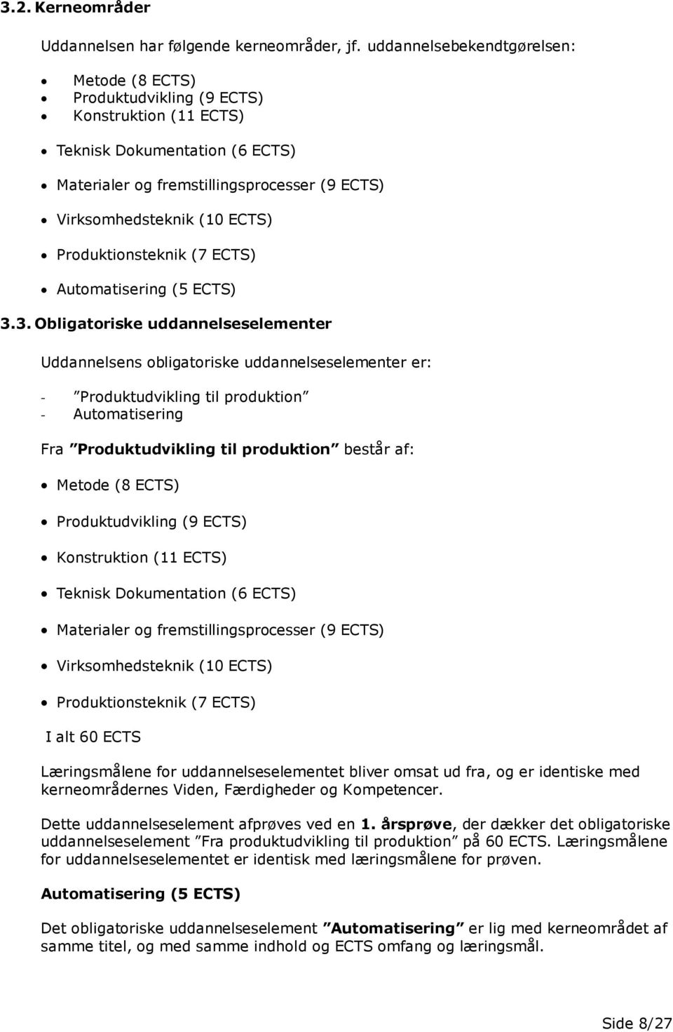 Produktionsteknik (7 ECTS) Automatisering (5 ECTS) 3.
