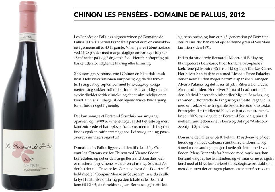 2009 som gav vinbønderne i Chinon en historisk smuk høst.