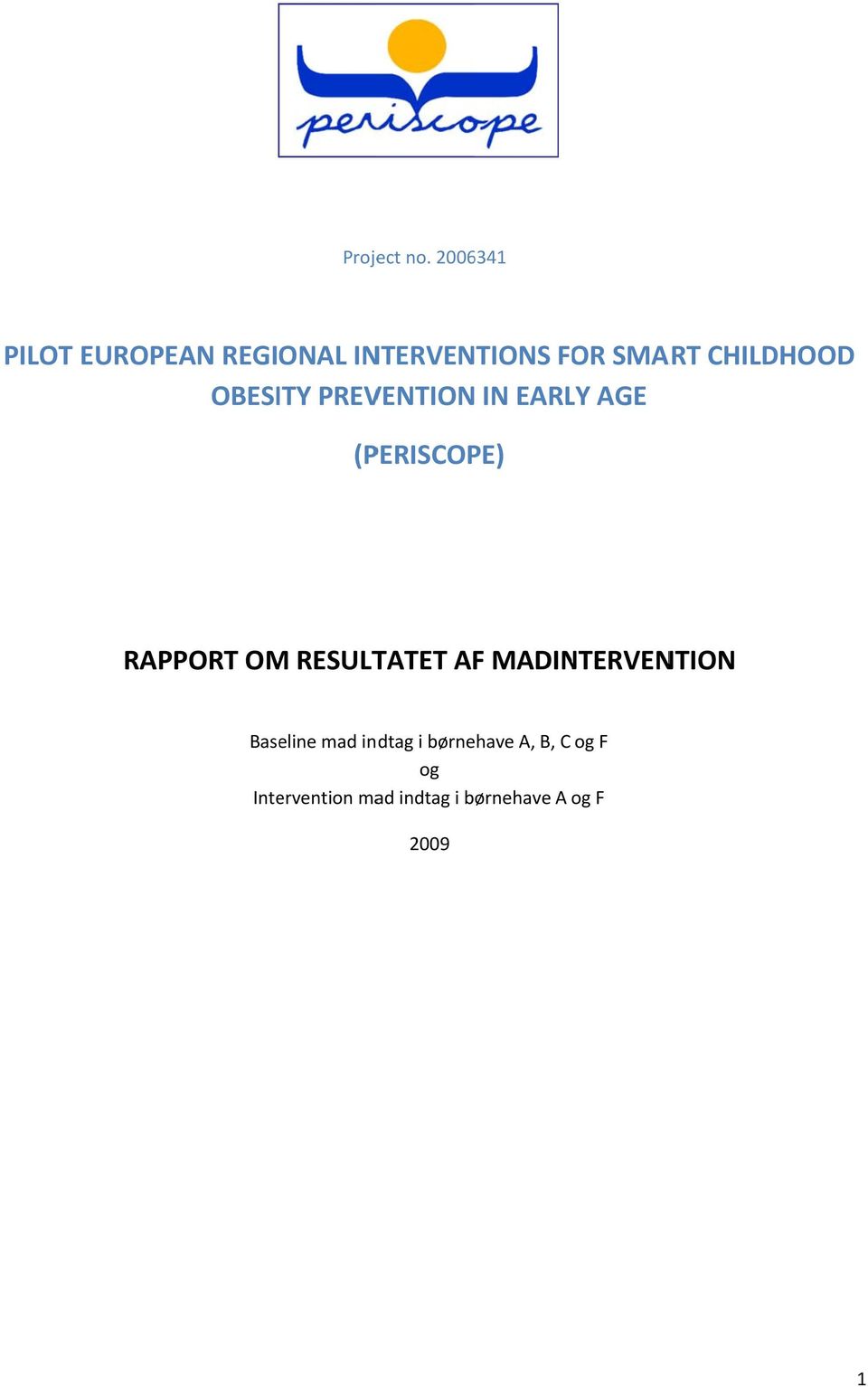 CHILDHOOD OBESITY PREVENTION IN EARLY AGE (PERISCOPE) RAPPORT OM