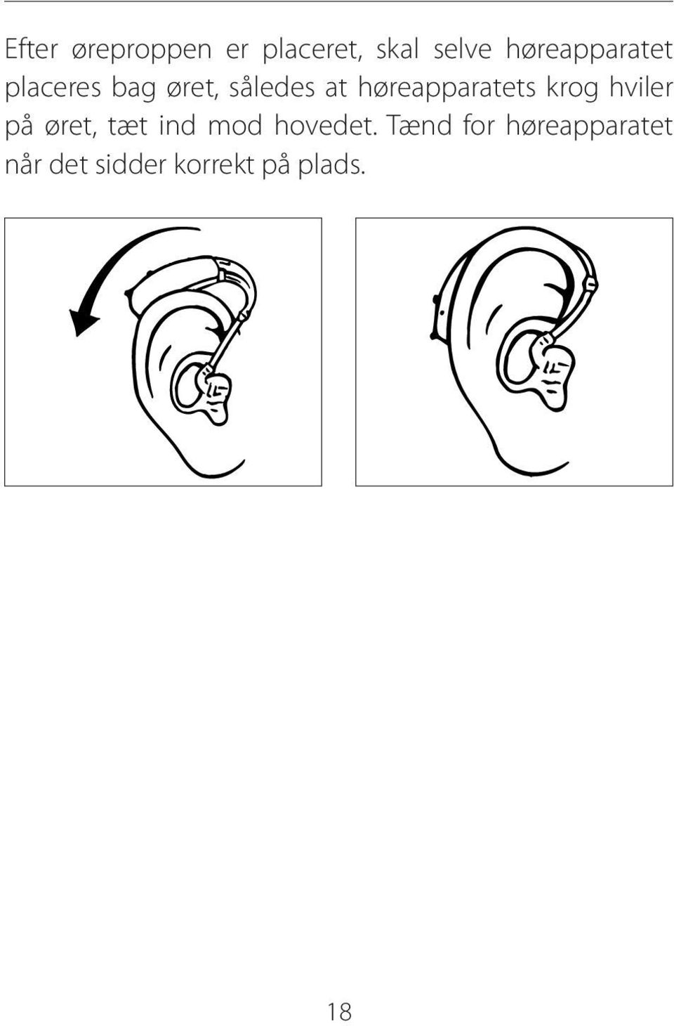 høreapparatets krog hviler på øret, tæt ind mod