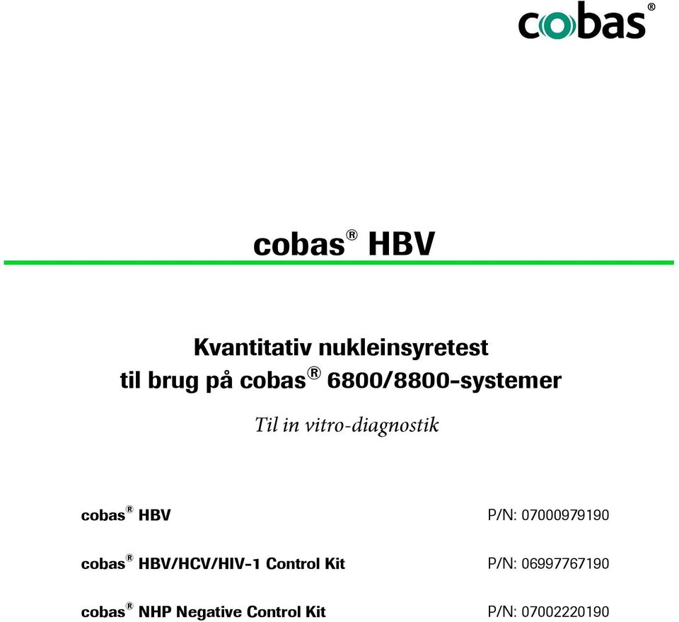 P/N: 07000979190 cobas HBV/HCV/HIV-1 Control Kit