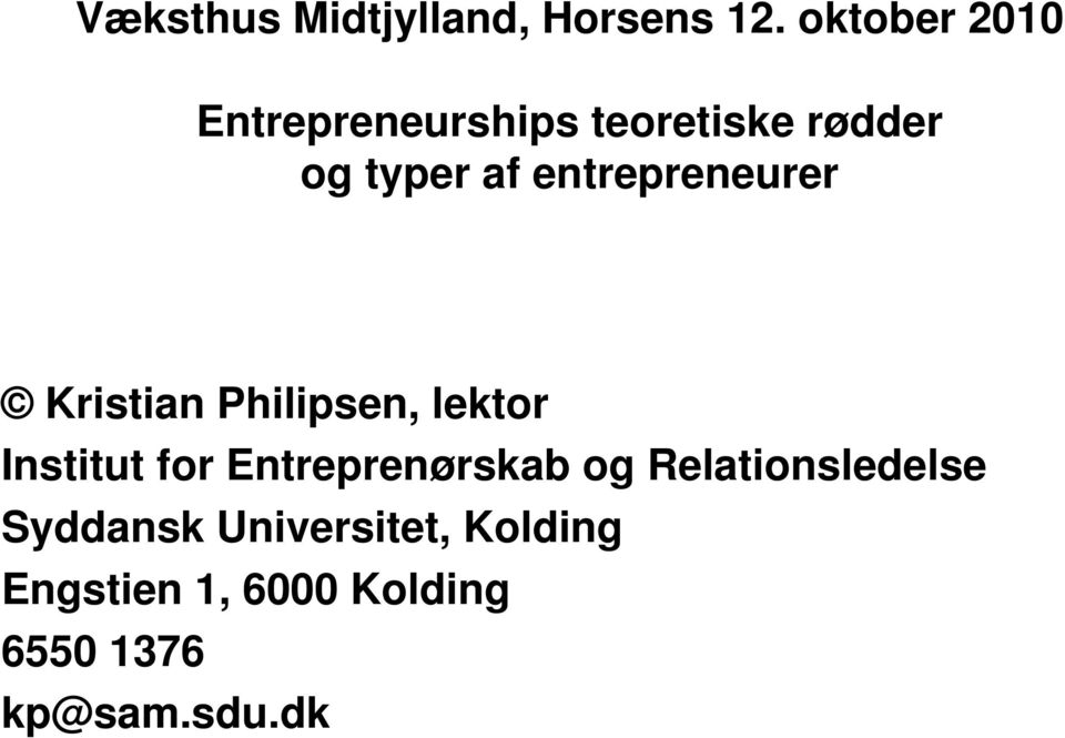entrepreneurer Kristian Philipsen, lektor Institut for