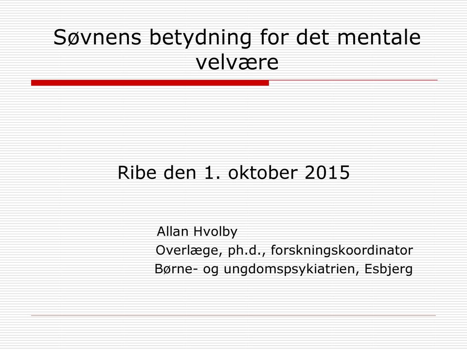 oktober 2015 Allan Hvolby Overlæge, ph.