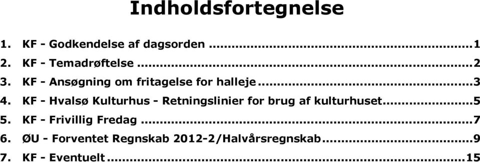 KF - Hvalsø Kulturhus - Retningslinier for brug af kulturhuset...5 5.