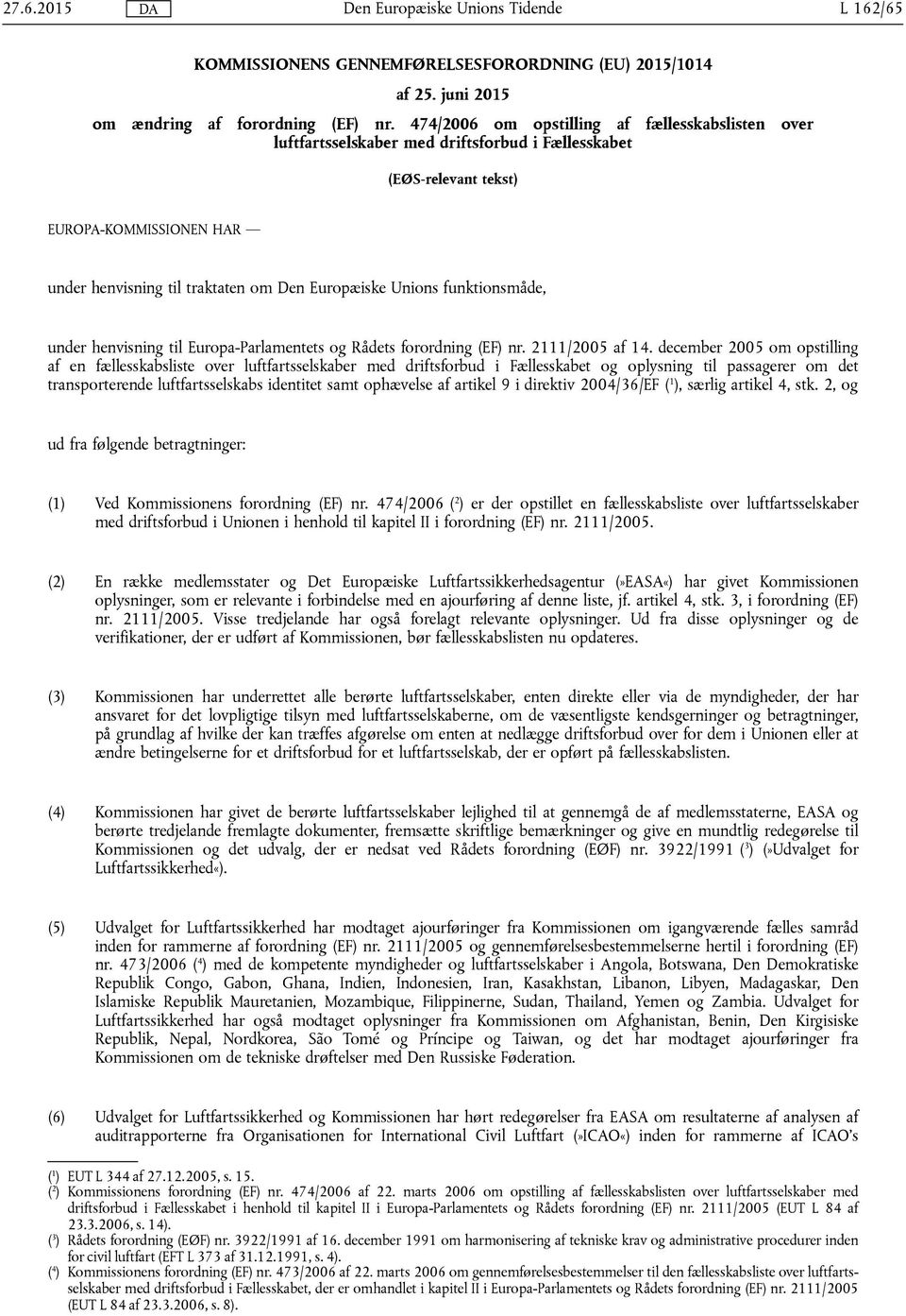 Unions funktionsmåde, under henvisning til Europa-Parlamentets og Rådets forordning (EF) nr. 2111/2005 af 14.