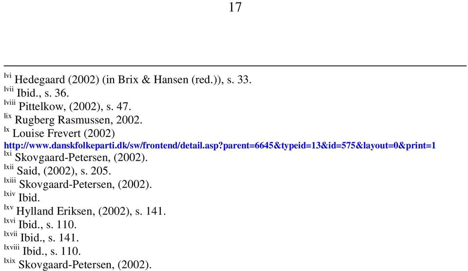 parent=6645&typeid=13&id=575&layout=0&print=1 lxi Skovgaard-Petersen, (2002). lxii Said, (2002), s. 205.