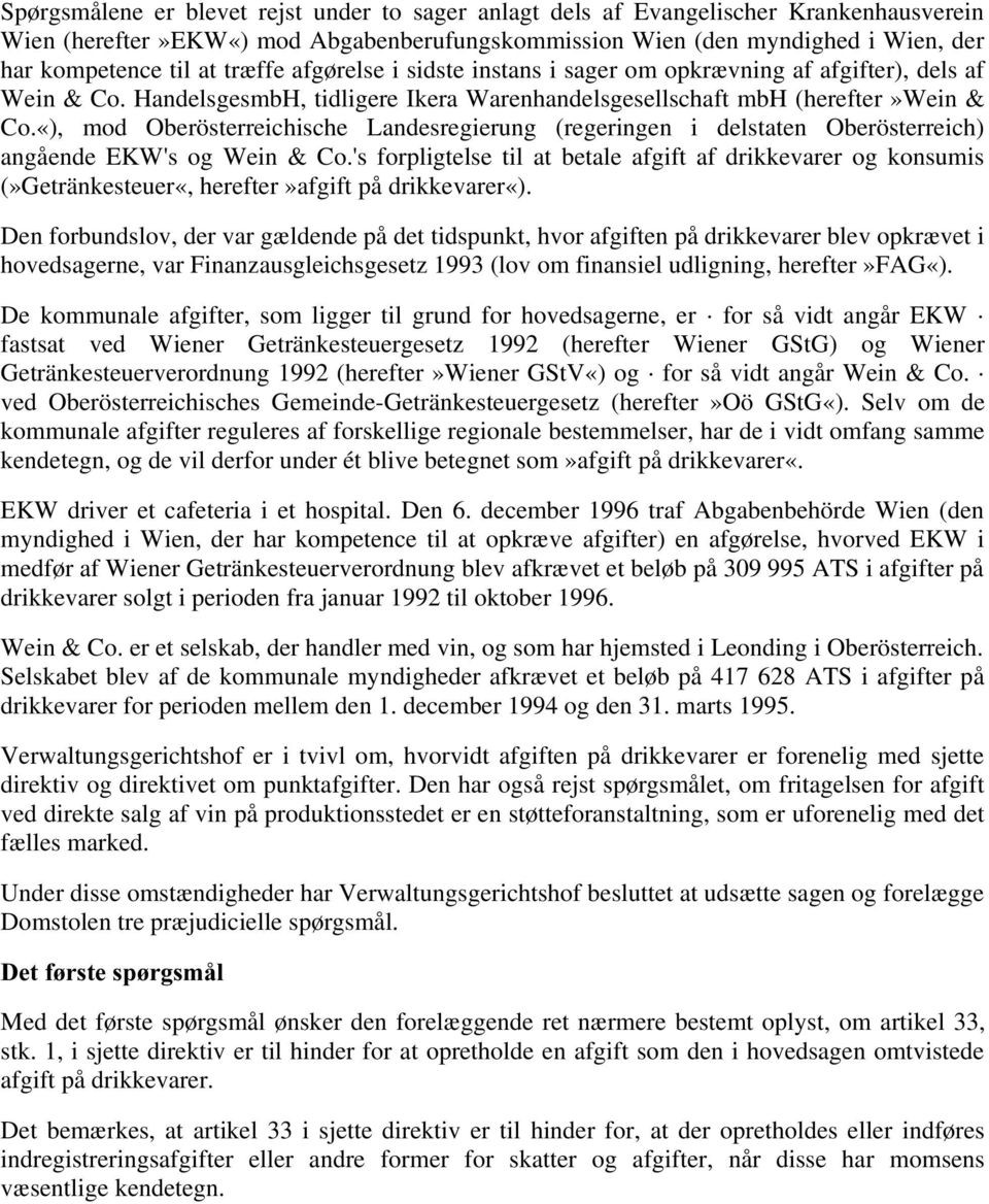 «), mod Oberösterreichische Landesregierung (regeringen i delstaten Oberösterreich) angående EKW's og Wein & Co.