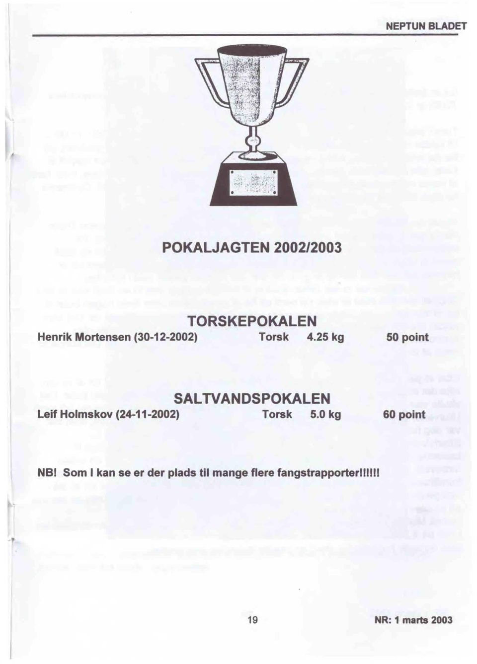 25 kg 50 point SALTVANDSPOKALEN Leif Holmskov (24-11-2002)