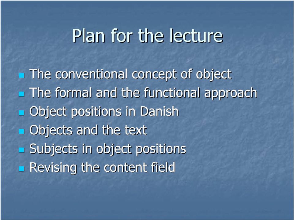 Object positions in Danish Objects and the text