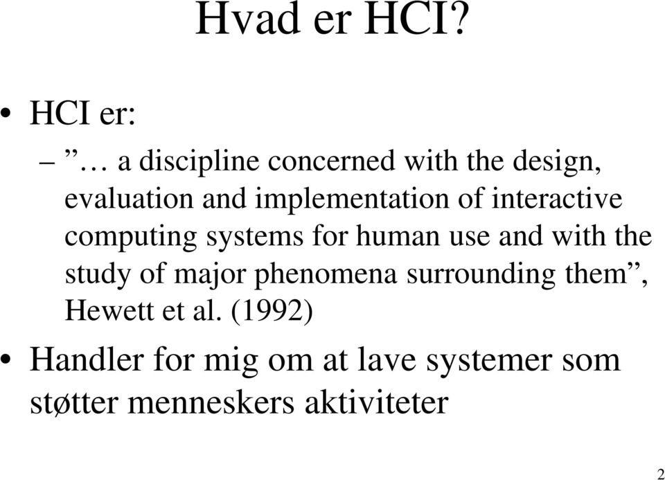 implementation of interactive computing systems for human use and with