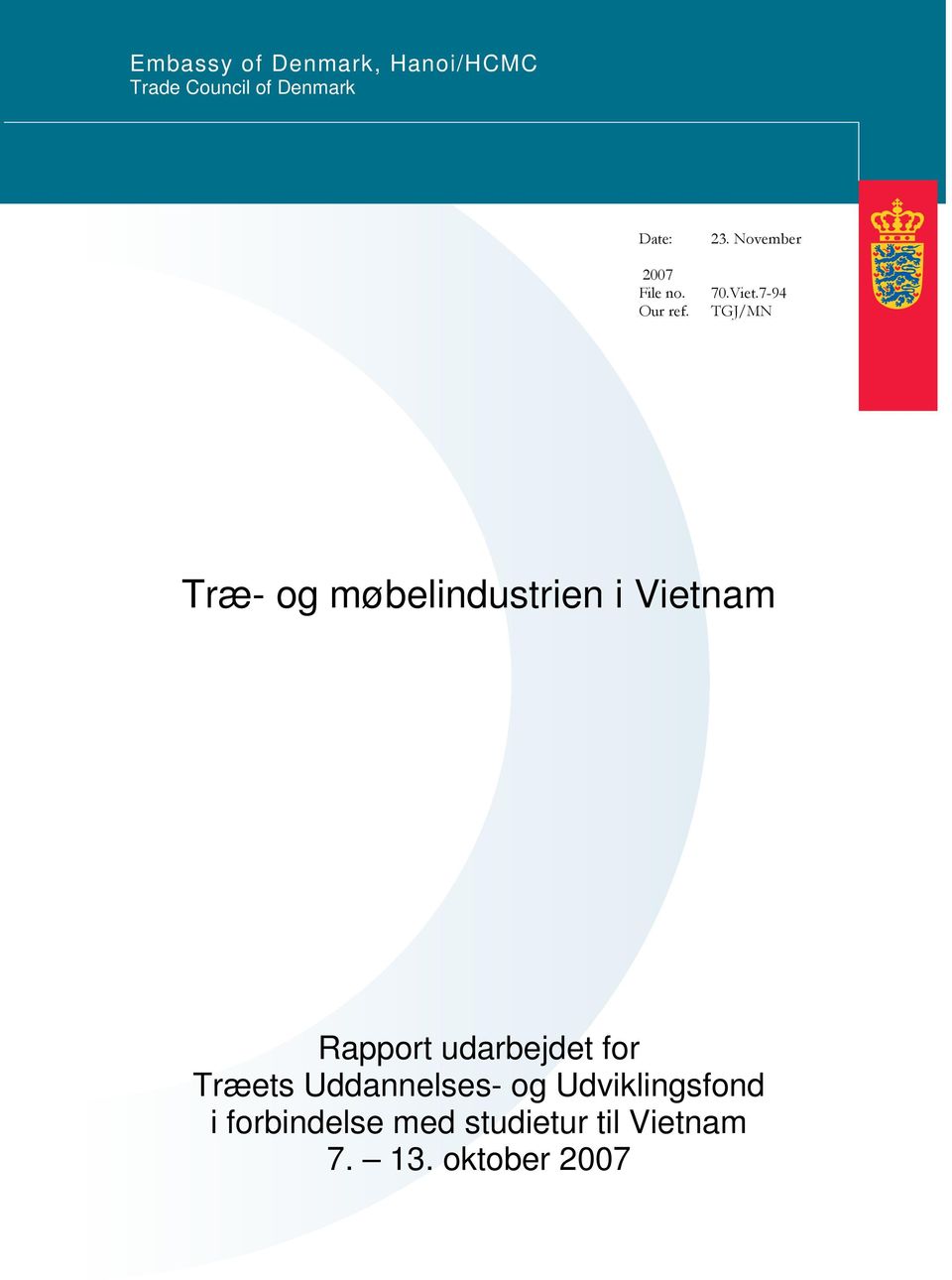 7-94 TGJ/MN Træ- og møbelindustrien i Vietnam Rapport udarbejdet