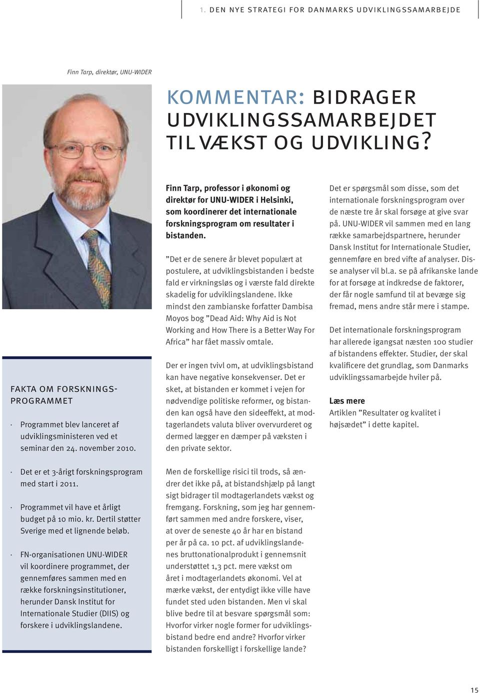 Finn Tarp, professor i økonomi og direktør for UNU-WIDER i Helsinki, som koordinerer det internationale forskningsprogram om resultater i bistanden.