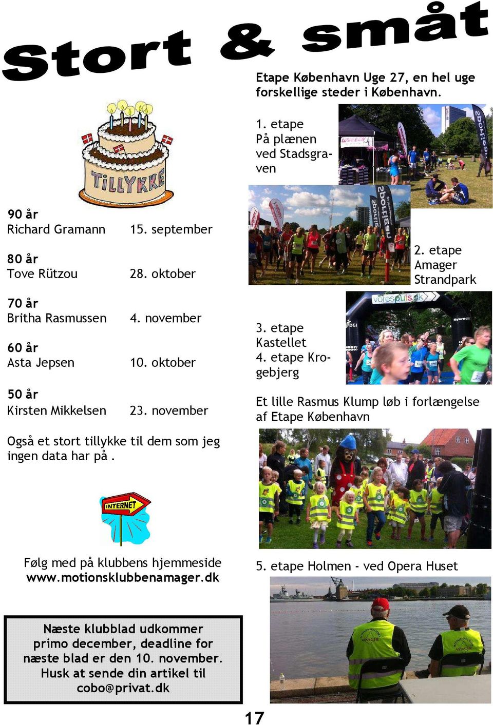november 10. oktober 23. november Også et stort tillykke til dem som jeg ingen data har på. 3. etape Kastellet 4. etape Krogebjerg 2.
