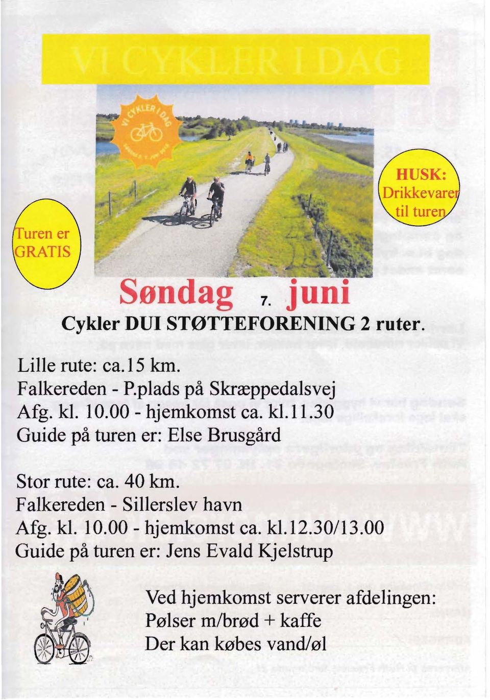 30 Guide på turen er: Else Brusgård Stor rute: ca. 40 km. Falkereden - Sillerslev havn Afg. kl. 10.