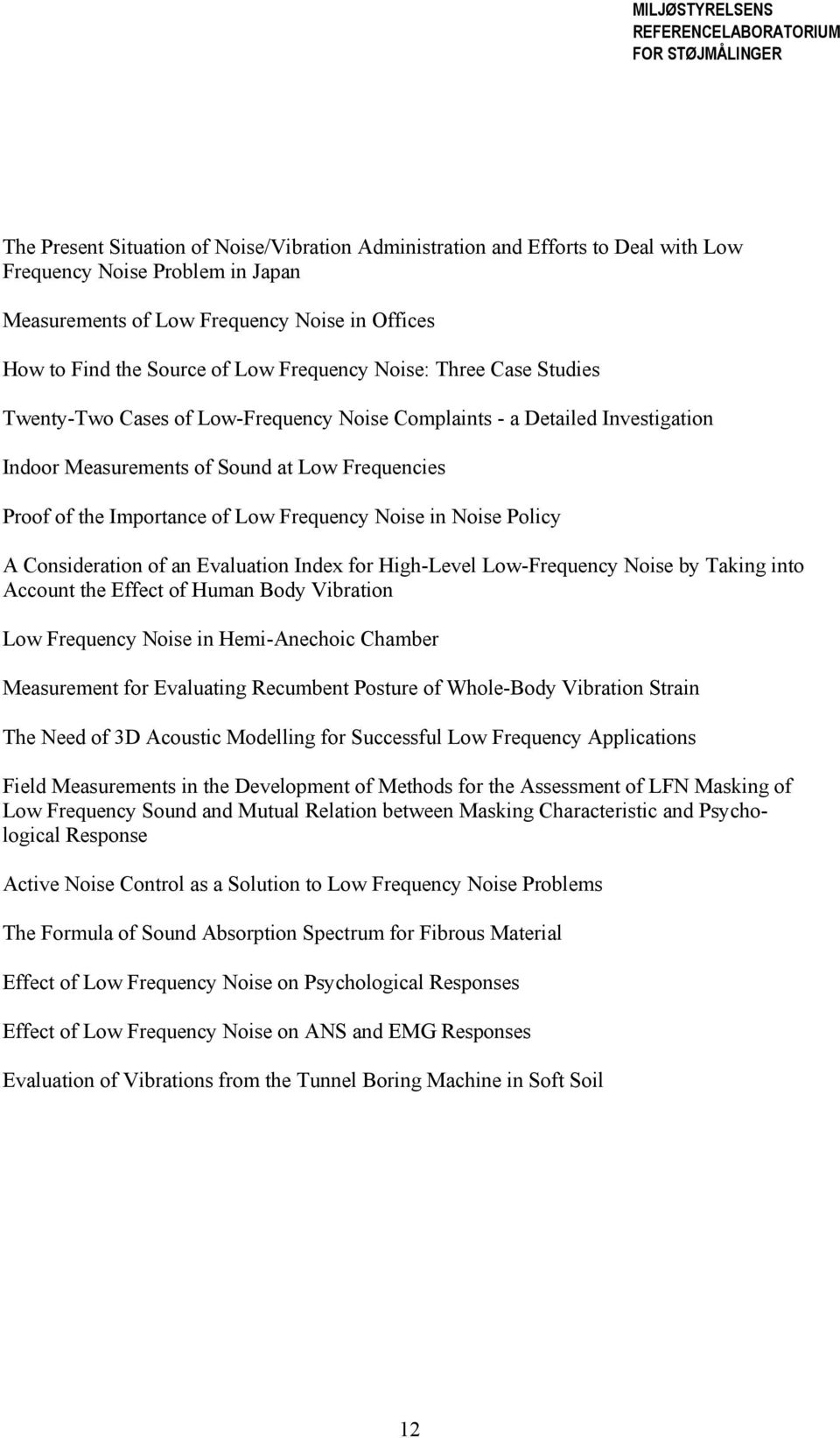 Frequency Noise in Noise Policy A Consideration of an Evaluation Index for High-Level Low-Frequency Noise by Taking into Account the Effect of Human Body Vibration Low Frequency Noise in