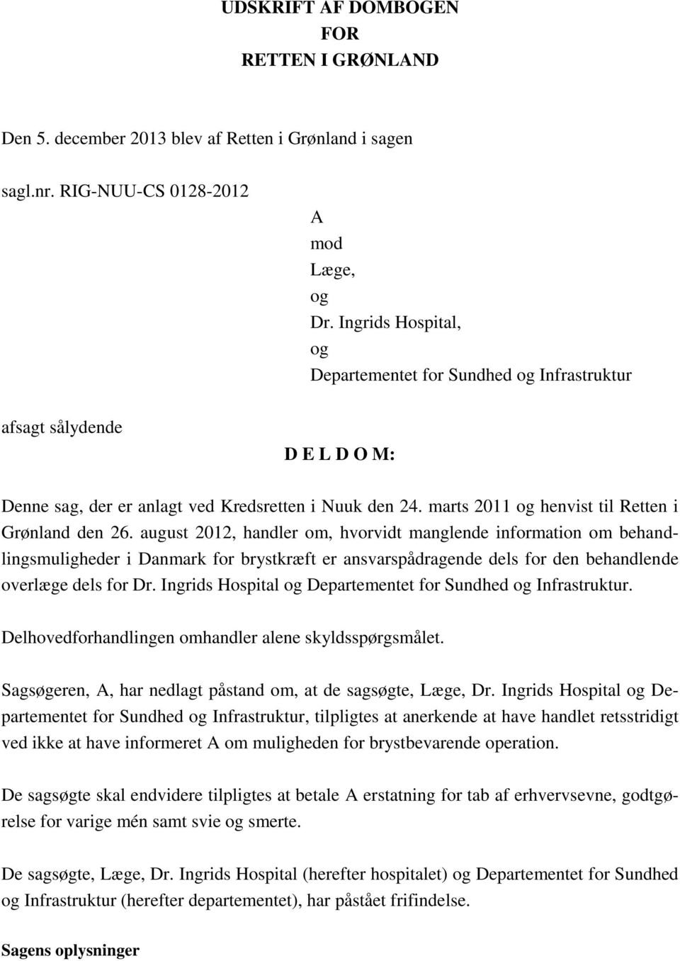 marts 2011 og henvist til Retten i Grønland den 26.