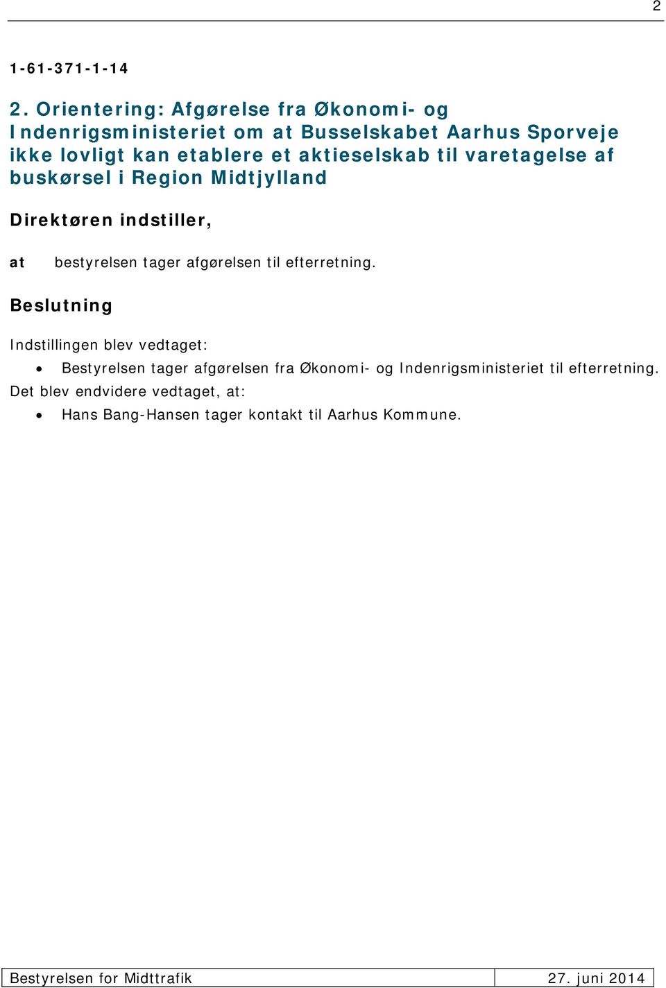 lovligt kan etablere et aktieselskab til varetagelse af buskørsel i Region Midtjylland bestyrelsen