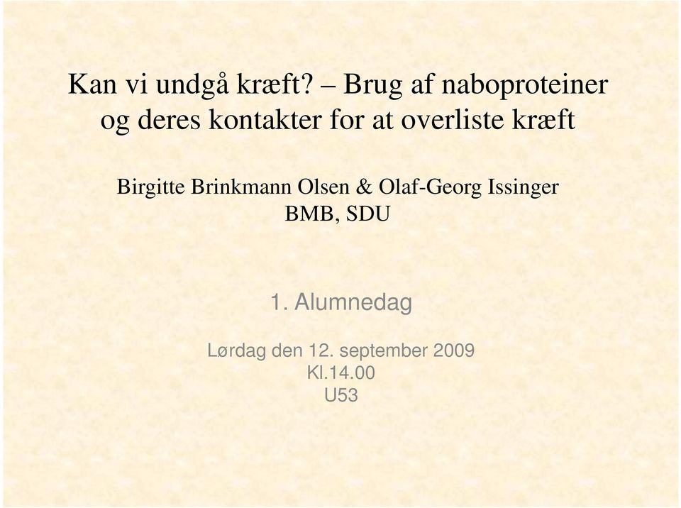 overliste kræft Birgitte Brinkmann Olsen &