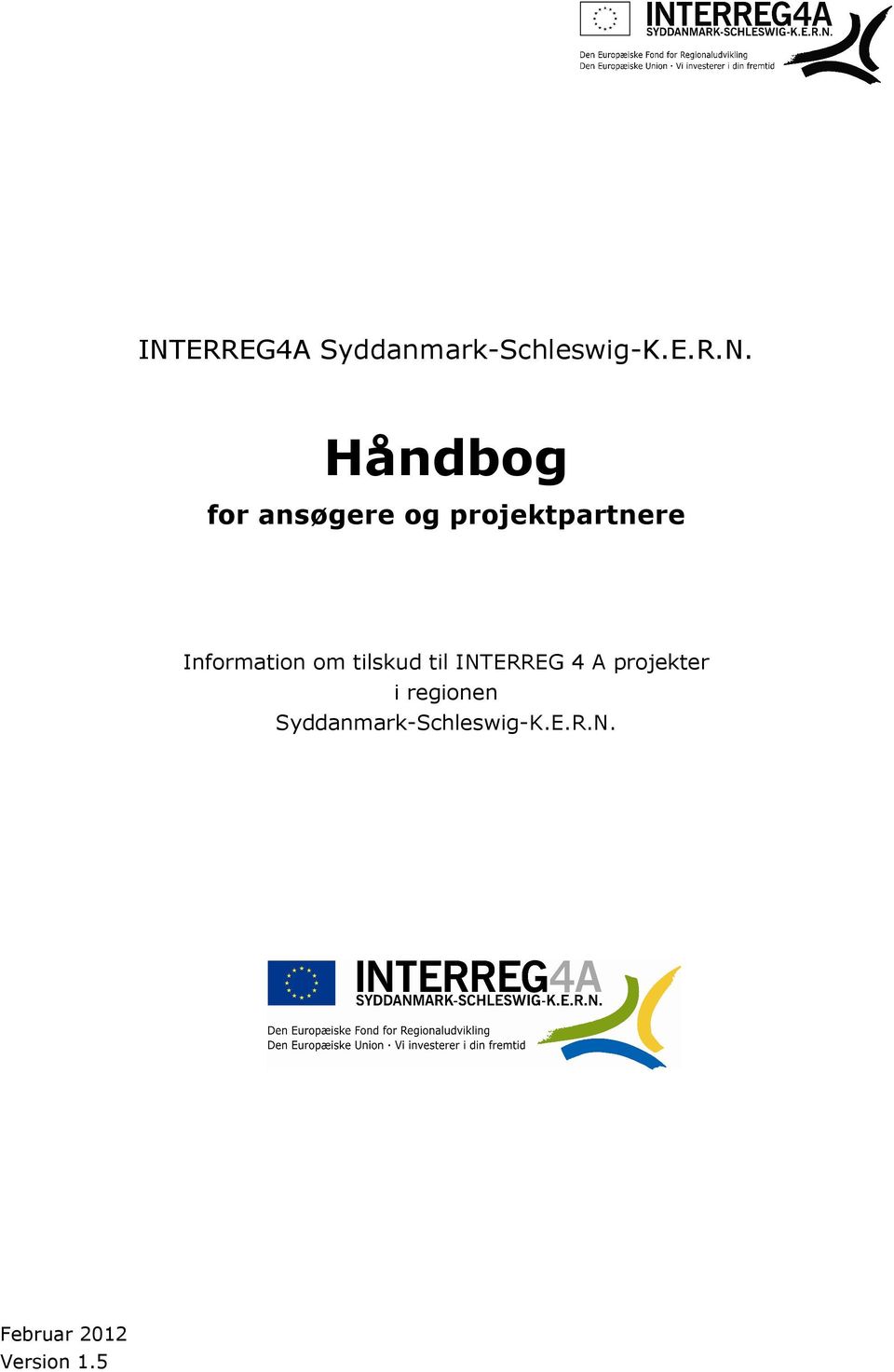 tilskud til INTERREG 4 A projekter i regionen