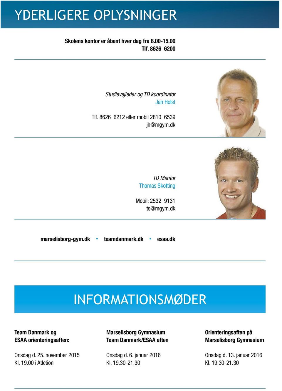 dk INFORMATIONSMØDER Team Danmark og ESAA orienteringsaften: Onsdag d. 25. november 2015 Kl. 19.