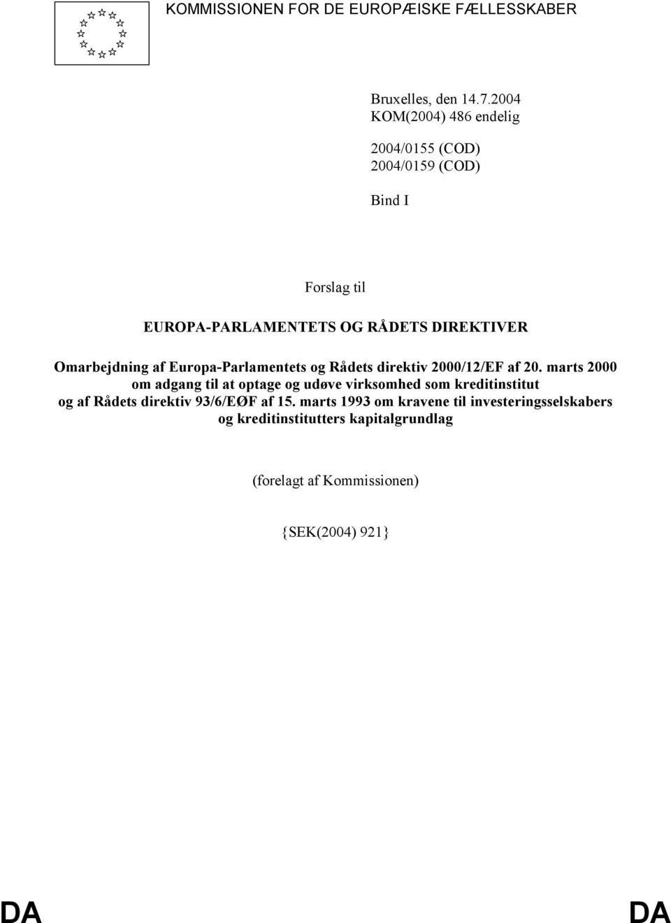 Omarbejdning af Europa-Parlamentets og Rådets direktiv 2000/12/EF af 20.