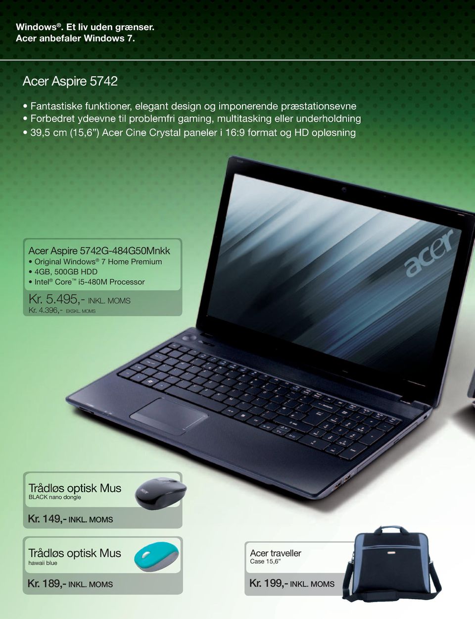 eller underholdning 39,5 cm (15,6 ) Acer Cine Crystal paneler i 16:9 format og HD opløsning Acer Aspire 5742G-484G50Mnkk Original Windows 7