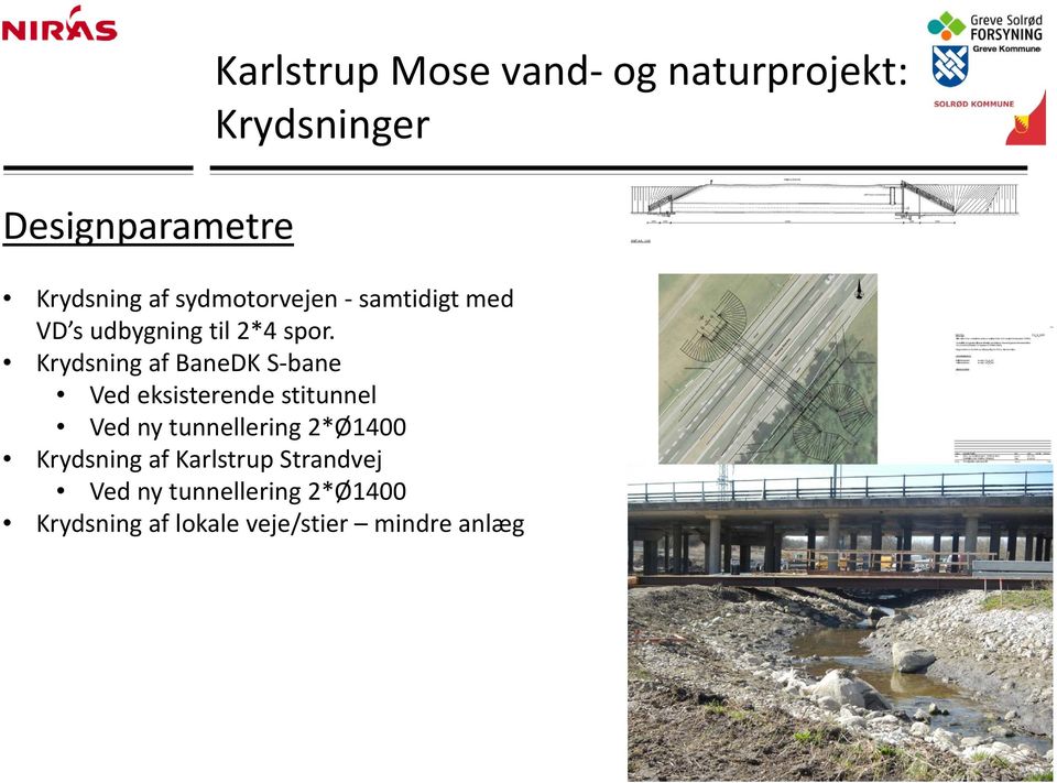 Krydsning af BaneDK S bane Ved eksisterende stitunnel Ved ny tunnellering