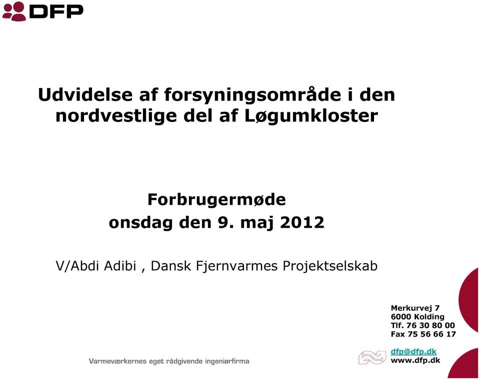 maj 2012 V/Abdi Adibi, Dansk Fjernvarmes Projektselskab
