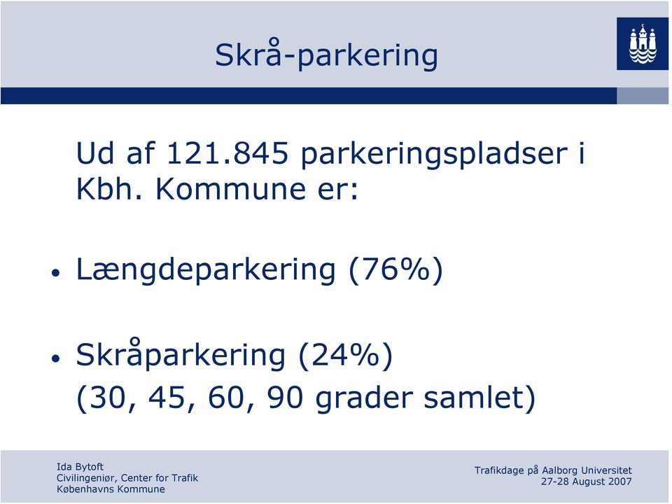 Kommune er: Længdeparkering (76%)