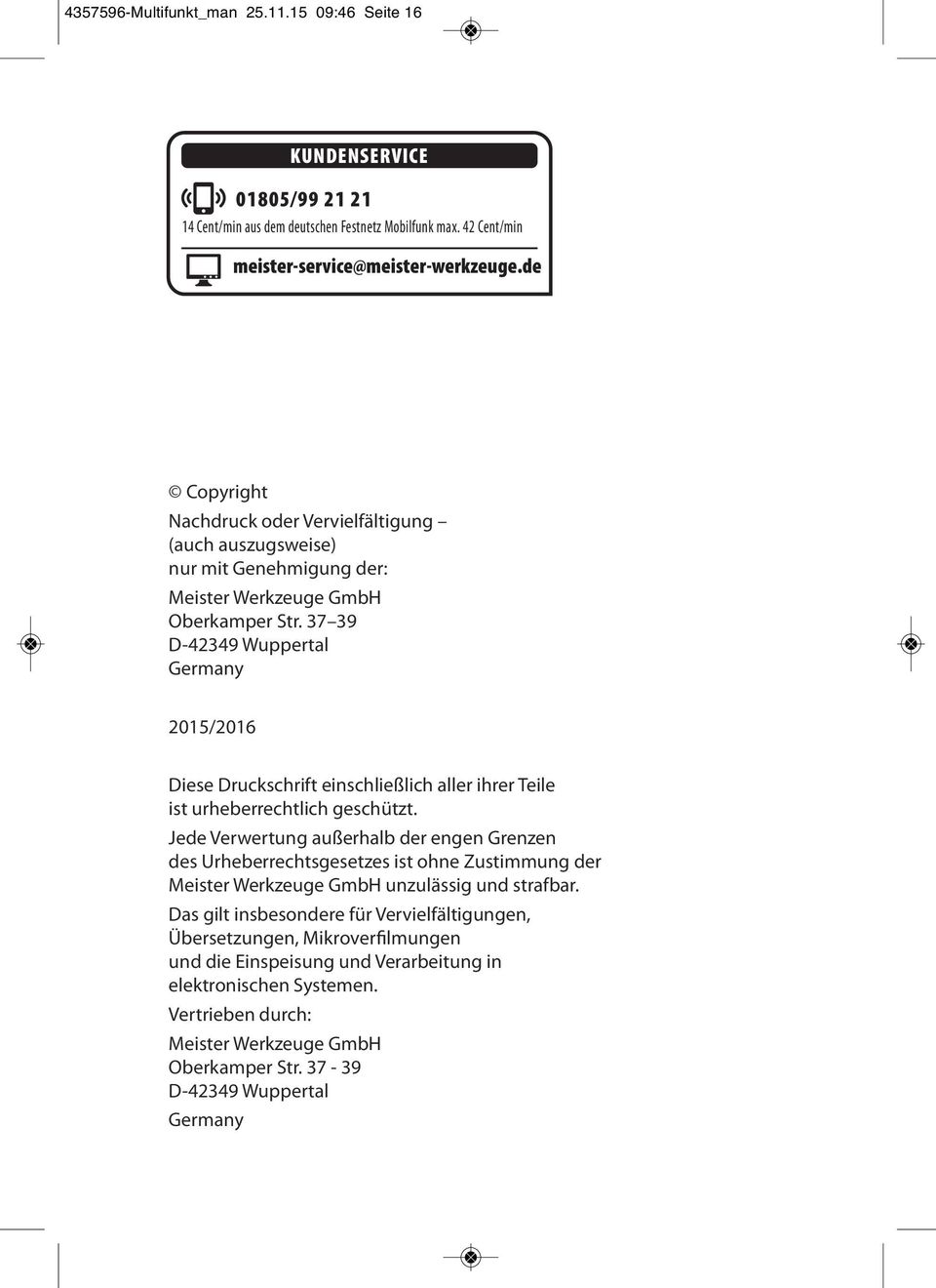 37 39 D-42349 Wuppertal Germany 2015/2016 Diese Druckschrift einschließlich aller ihrer Teile ist urheberrechtlich geschützt.