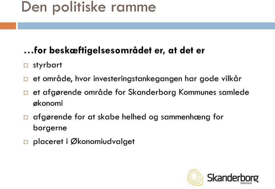 afgørende område for Skanderborg Kommunes samlede økonomi afgørende