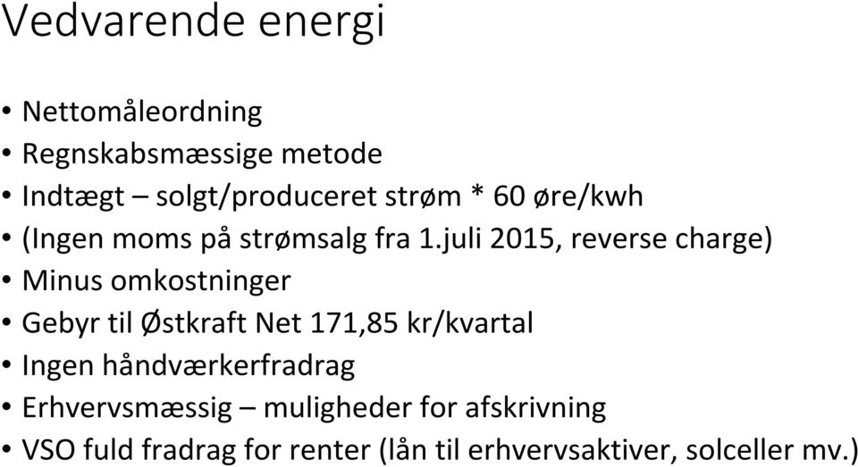 juli 2015, reverse charge) Minus omkostninger Gebyr til Østkraft Net 171,85