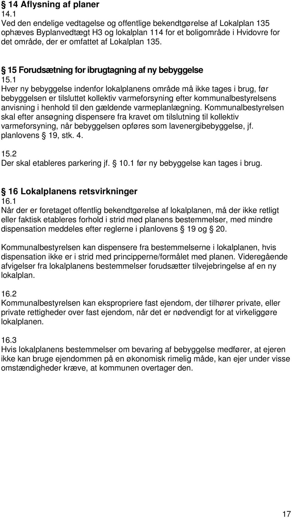 15 Forudsætning for ibrugtagning af ny bebyggelse 15.