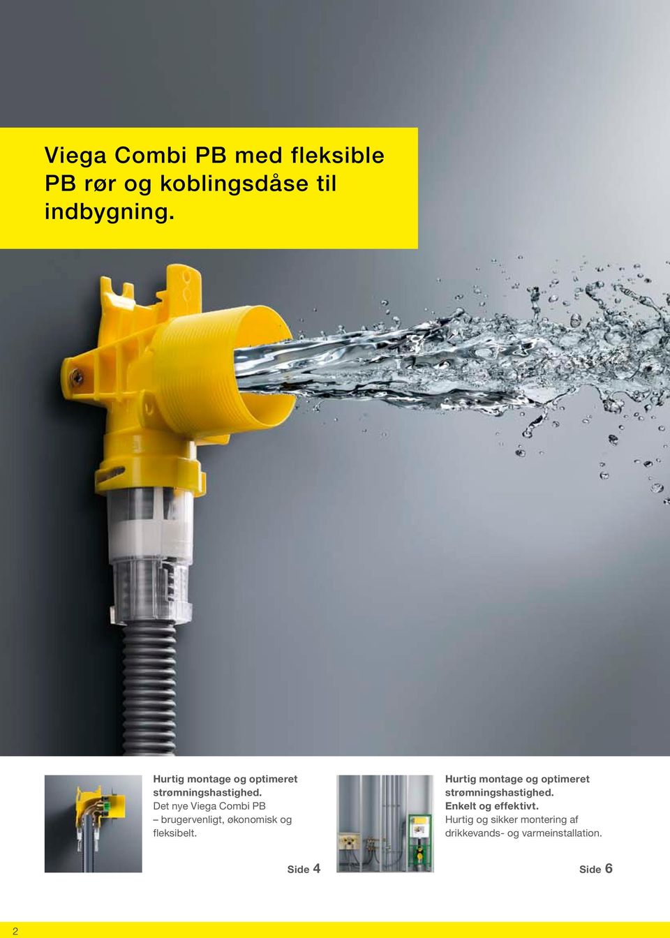 Det nye Viega Combi PB brugervenligt, økonomisk og fleksibelt.