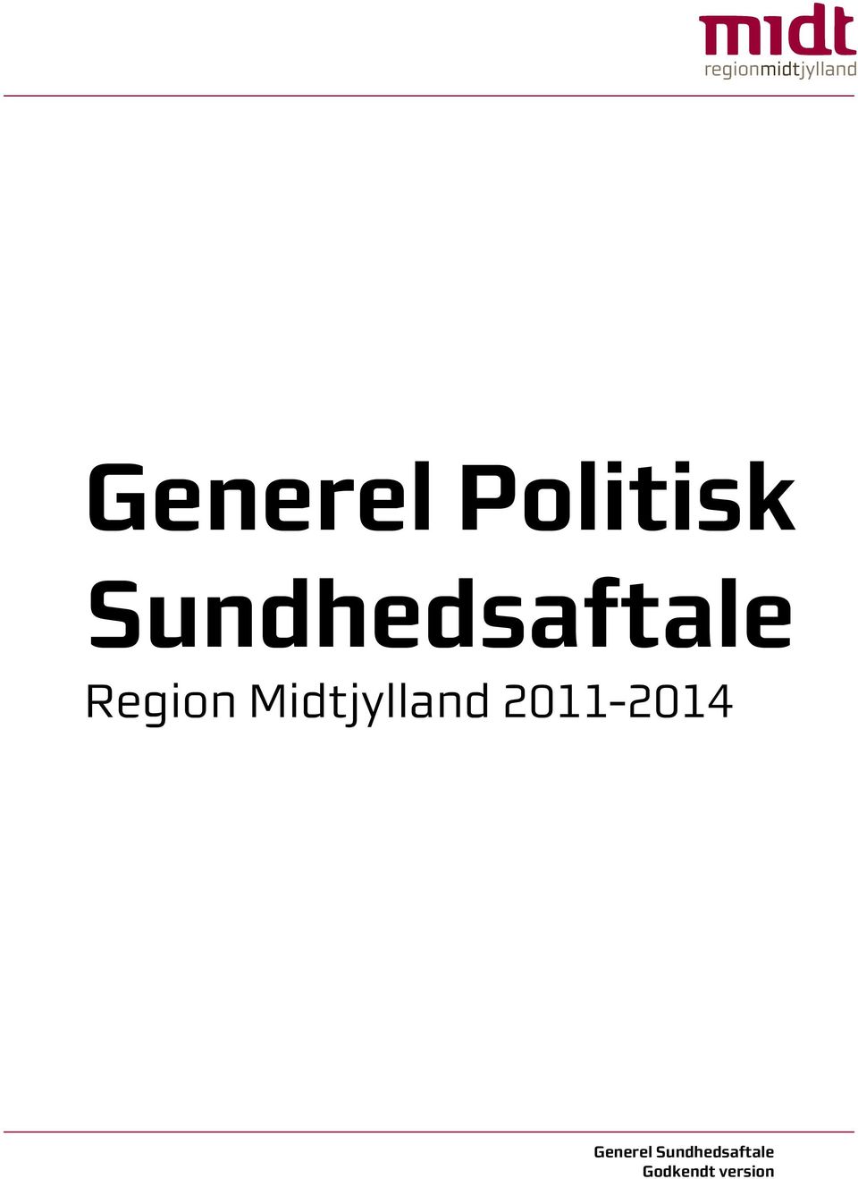 Midtjylland 2011-2014