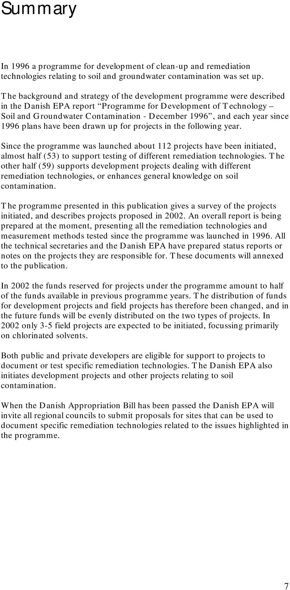 year since 1996 plans have been drawn up for projects in the following year.