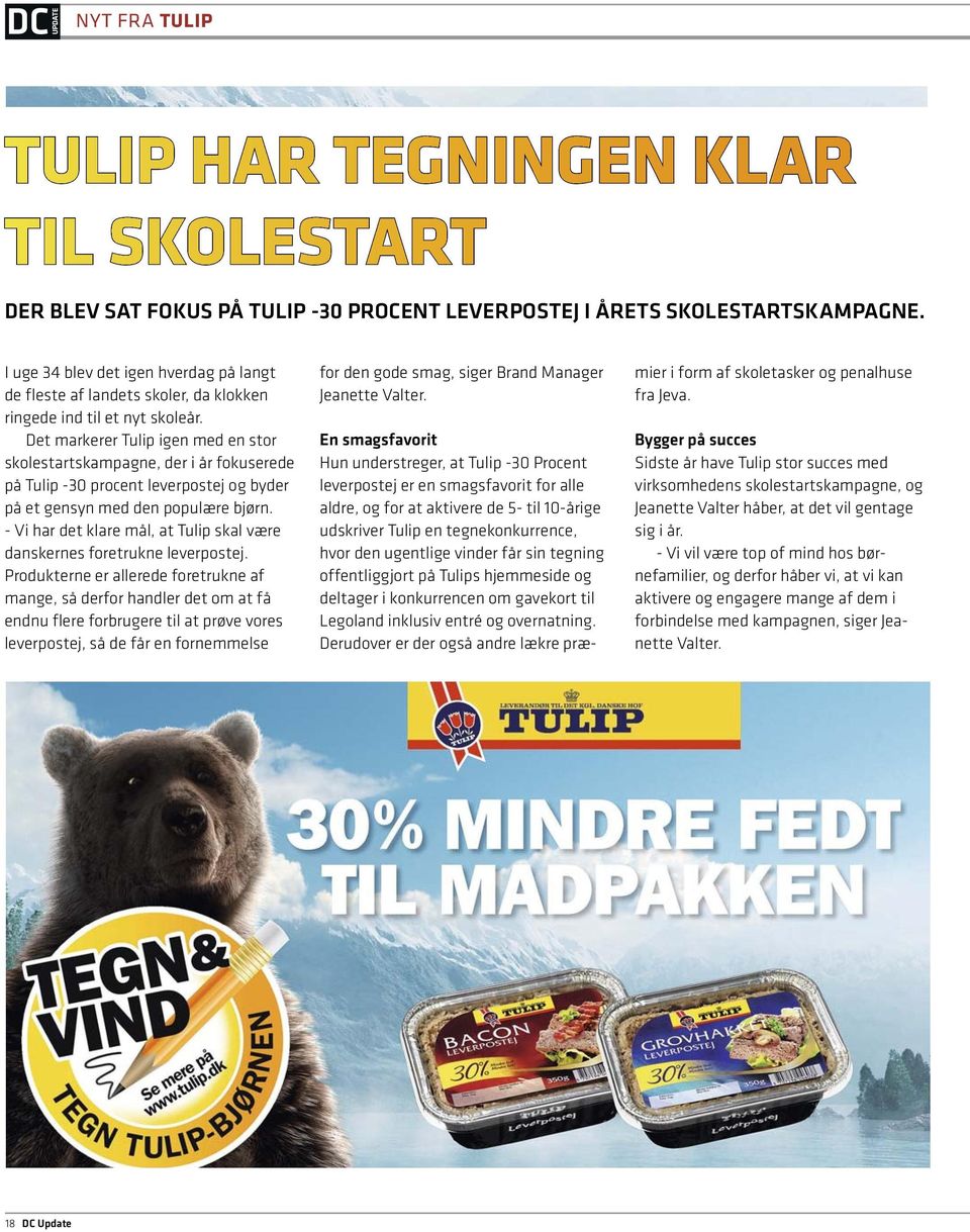 Det markerer Tulip igen med en stor skolestartskampagne, der i år fokuserede på Tulip -30 procent leverpostej og byder på et gensyn med den populære bjørn.