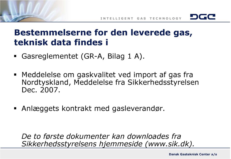 Meddelelse om gaskvalitet ved import af gas fra Nordtyskland, Meddelelse fra