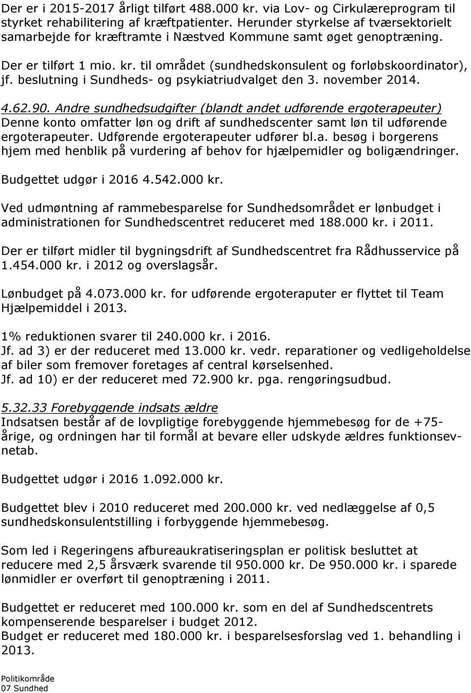 beslutning i Sundheds- og psykiatriudvalget den 3. november 2014. 4.62.90.