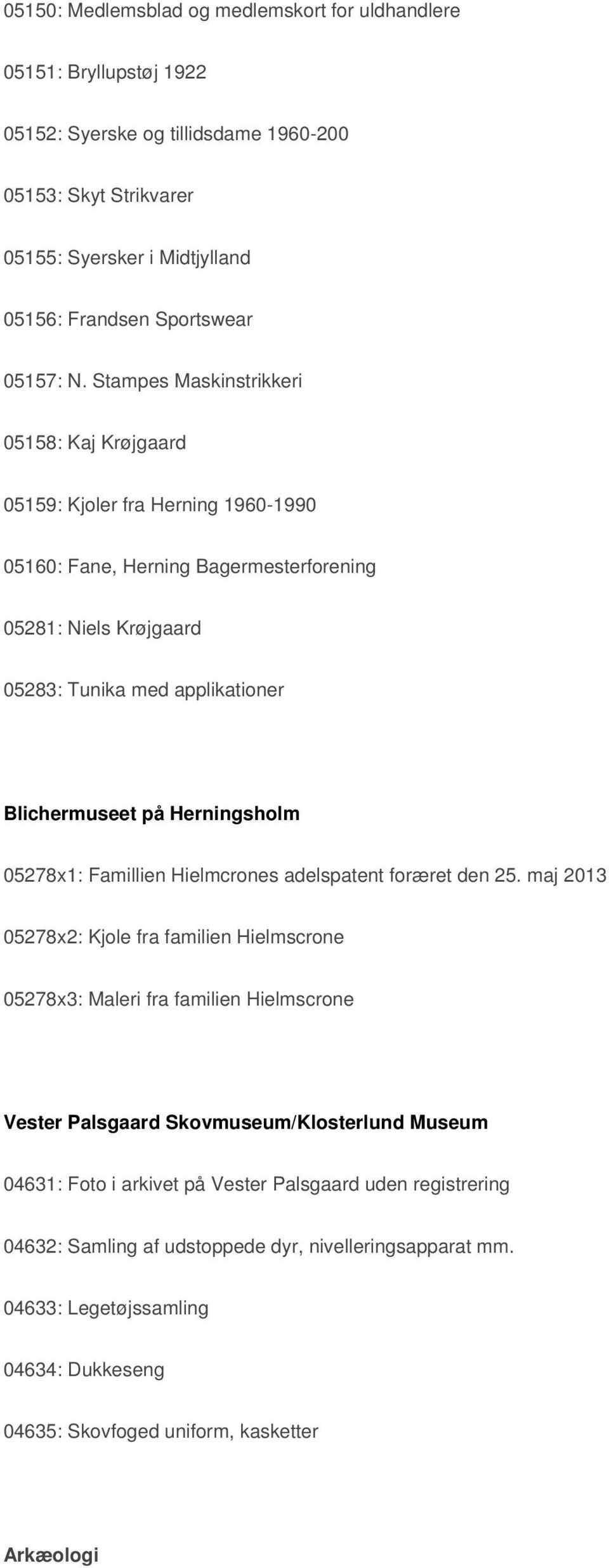 Herningsholm 05278x1: Famillien Hielmcrones adelspatent foræret den 25.