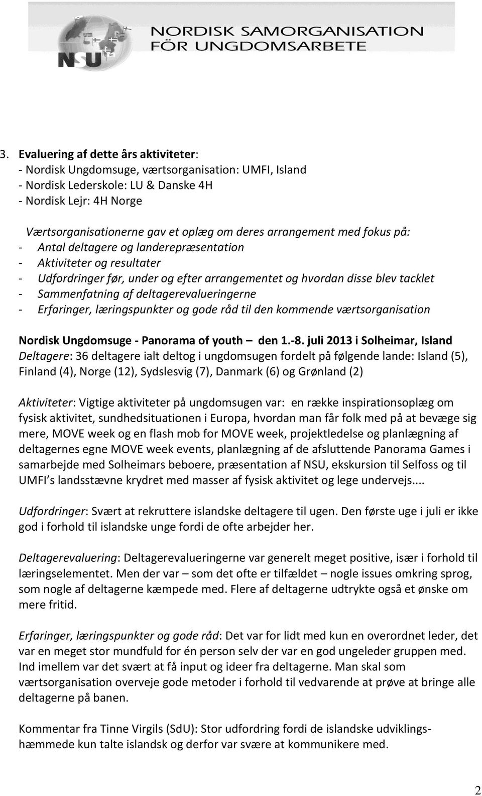 deltagerevalueringerne - Erfaringer, læringspunkter og gode råd til den kommende værtsorganisation Nordisk Ungdomsuge - Panorama of youth den 1.-8.