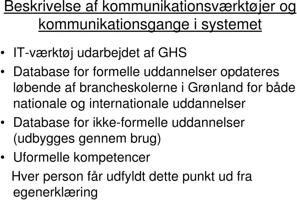 Grønland for både nationale og internationale uddannelser Database for ikke-formelle