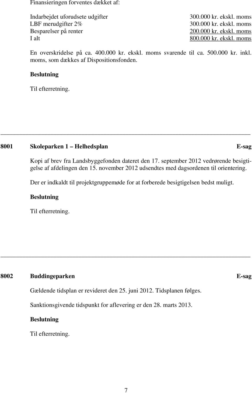 8001 Skoleparken 1 Helhedsplan E-sag Kopi af brev fra Landsbyggefonden dateret den 17. september 2012 vedrørende besigtigelse af afdelingen den 15.
