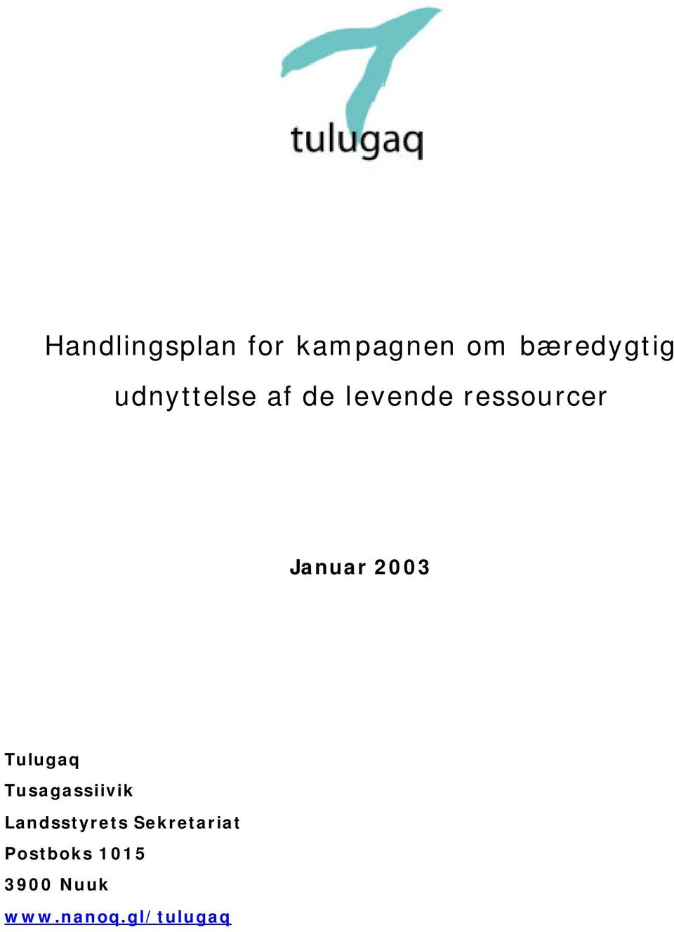 2003 Tulugaq Tusagassiivik Landsstyrets