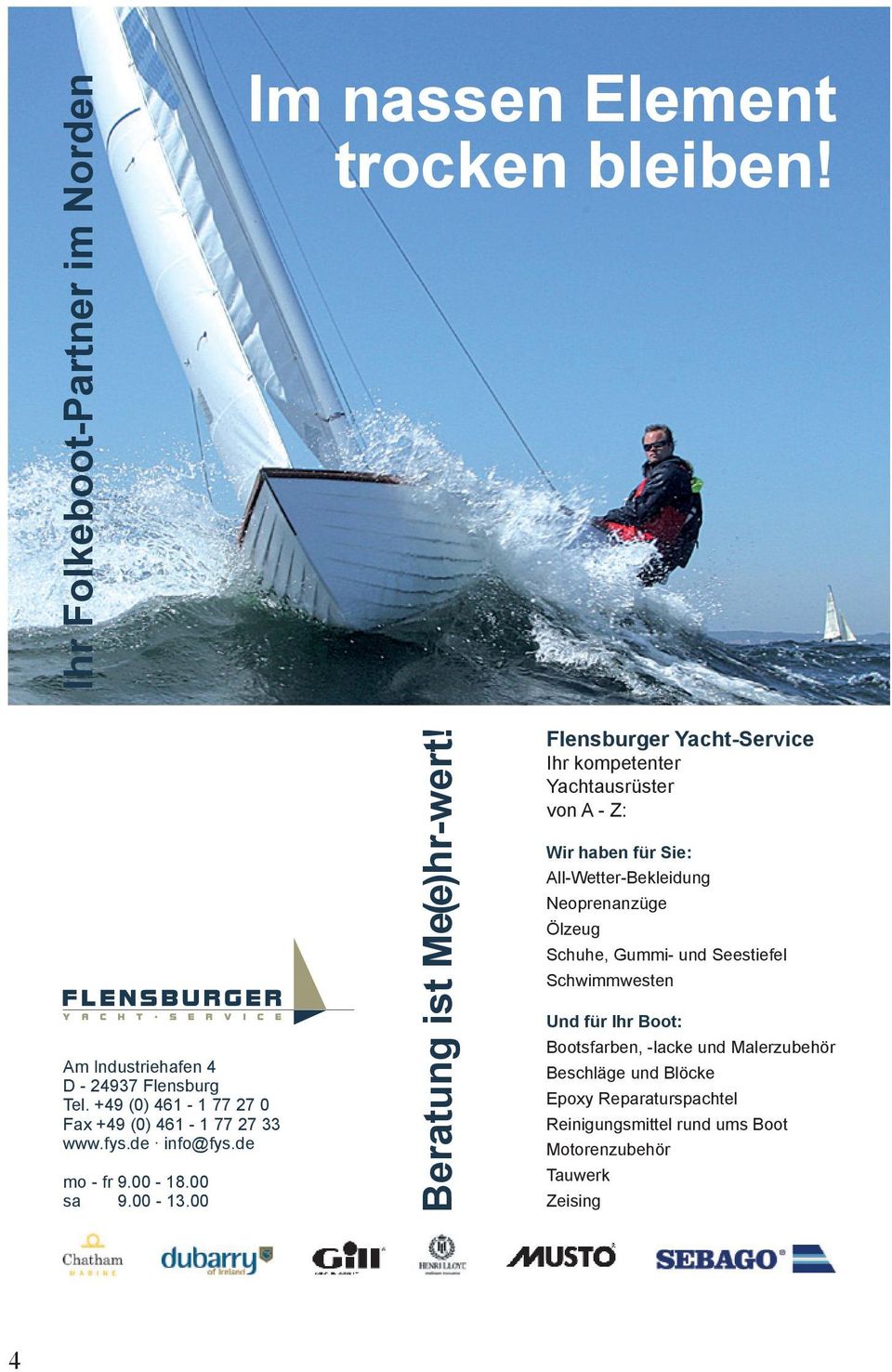 Flensburger Yacht-Service Ihr kompetenter Yachtausrüster von A - Z: Wir haben für Sie: All-Wetter-Bekleidung Neoprenanzüge Ölzeug Schuhe, Gummi-